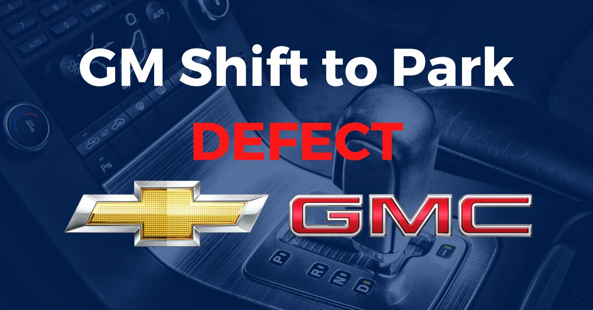 GM Shift to Park Recall 20222024 Update The Lemon Law Experts