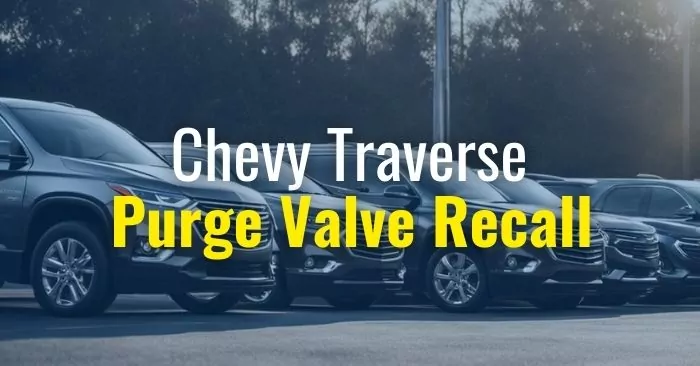 Chevy Traverse Purge Valve Recall 2023