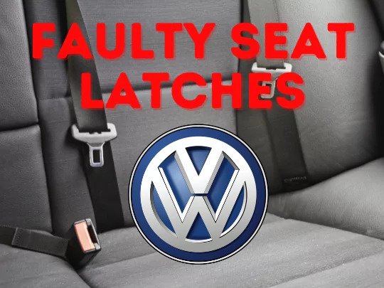 Volkswagen Faulty Seat Latch