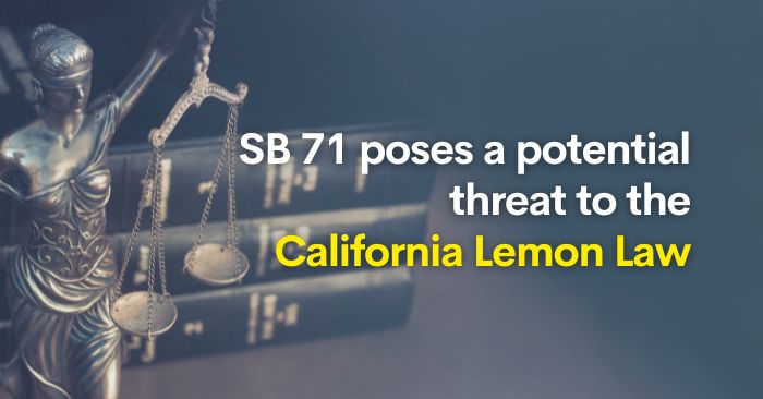 sb71 poses a potential threat to the california lemon law