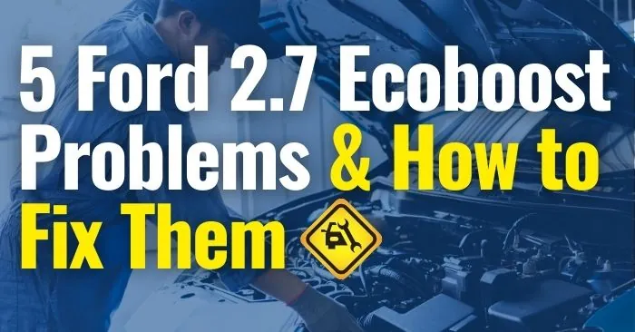 Ford 2.7 Ecoboost Problems