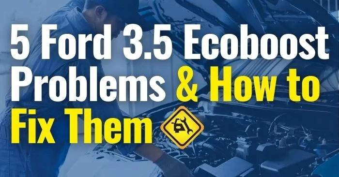 Ford 3.5 Ecoboost Problems