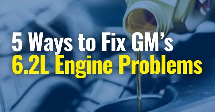 gm 6.2 engine problems