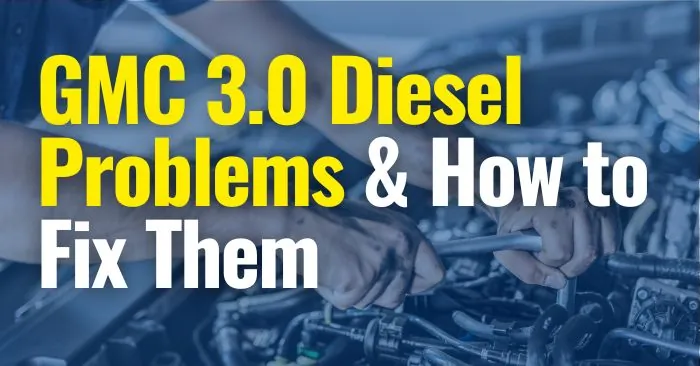 GMC 3.0 Diesel Problems