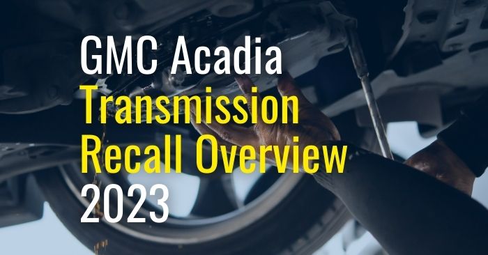 recall gmc acadia transmission