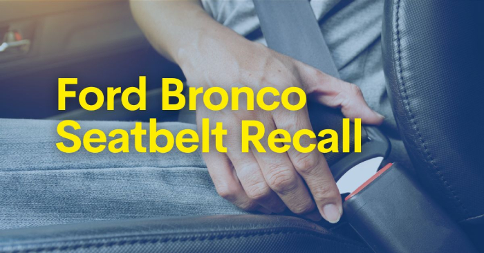 bronco seatbelt recall